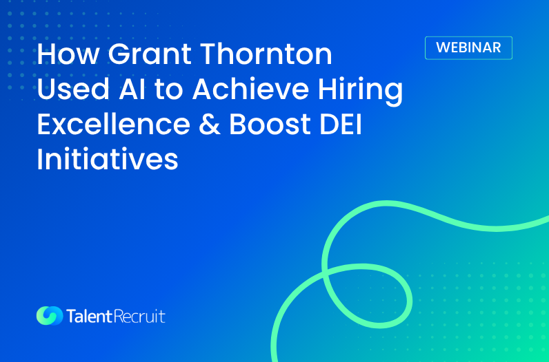 How Grant Thornton Used AI to Achieve Hiring Excellence & Boost DEI Initiatives