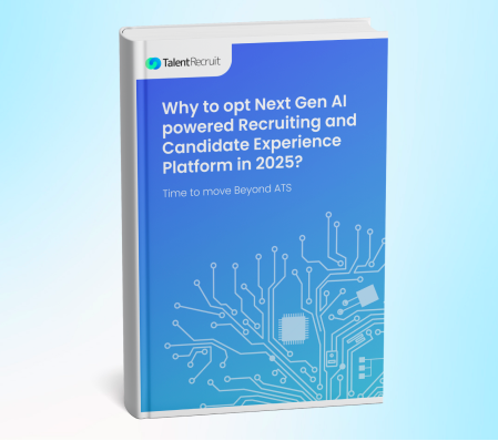 Why to opt Next Gen AI powered Recruiting and Candidate Experience Platform in 2025?